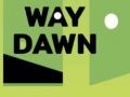 Žaidimas Way Dawn