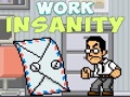 Žaidimas Work Insanity