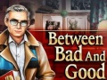 Žaidimas Between Bad and Good