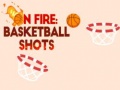 Žaidimas On fire: basketball shots