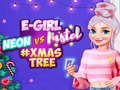 Žaidimas Neon vs E Girl #Xmas Tree Deco