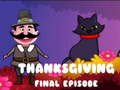Žaidimas Thanksgiving Final Episode