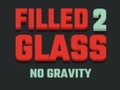 Žaidimas Filled Glass 2 No Gravity