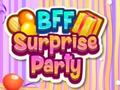 Žaidimas BFF Surprise Party