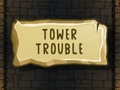 Žaidimas Tower Trouble