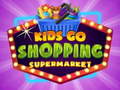 Žaidimas Kids go Shopping Supermarket 