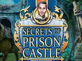 Žaidimas Secrets of Prison Castle