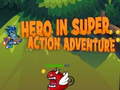 Žaidimas Hero in super action Adventure