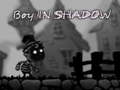 Žaidimas Boy in shadow 