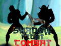 Žaidimas Shadow Fight Combat