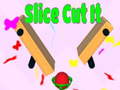 Žaidimas Slice Cut It 