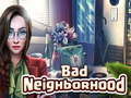 Žaidimas Bad Neighborhood