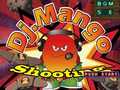 Žaidimas Dj. Mango Shooting