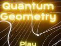 Žaidimas Quantum Geometry