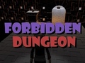 Žaidimas Forbidden Dungeon