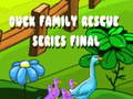 Žaidimas Duck Family Rescue Series Final
