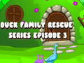 Žaidimas Duck Family Rescue Series Episode 3