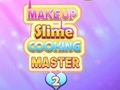 Žaidimas Makeup Slime Cooking Master 2