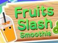 Žaidimas Fruits Slash Smoothie