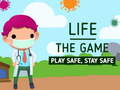 Žaidimas Life The Game Play safe Stay Safe