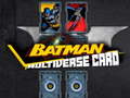 Žaidimas Batman Multiverse card
