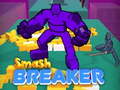 Žaidimas Smash Breaker