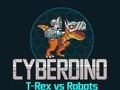Žaidimas CyberDino: T-Rex vs Robots