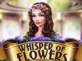 Žaidimas Whispers of Flowers