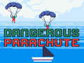 Žaidimas Dangerous Parachute