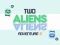 Žaidimas Two Aliens Adventure 2