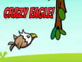 Žaidimas Crazy Eagle!