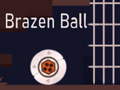 Žaidimas Brazen Ball