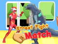 Žaidimas Street Fight Match