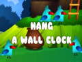 Žaidimas Hang a Wall Clock