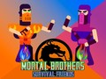 Žaidimas Mortal Brothers Survival Friends