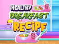 Žaidimas Healthy Breakfast Recipe