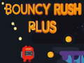 Žaidimas Bouncy Rush Plus