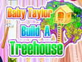 Žaidimas Baby Taylor Builds A Treehouse