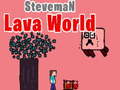 Žaidimas Steveman Lava World