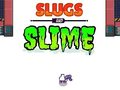 Žaidimas Slugs & Slime