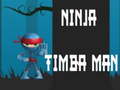 Žaidimas Ninja Timba Man