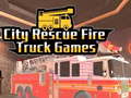 Žaidimas City Rescue Fire Truck Games