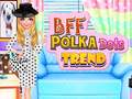 Žaidimas BFF Polka Dots Trend