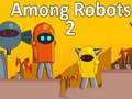 Žaidimas Among Robots 2