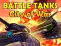 Žaidimas Battle Tanks City of War