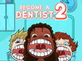 Žaidimas Become a Dentist 2