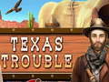 Žaidimas Texas Trouble
