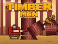 Žaidimas Timber Man