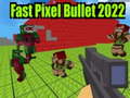 Žaidimas Fast Pixel Bullet 2022