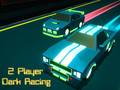 Žaidimas 2 Player Dark Racing